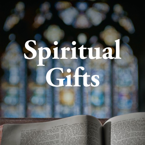 On Spiritual Gifts, Spiritual Things, and Spiritual People Part 1