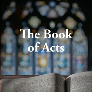 The Book of Acts – Gospel in Life